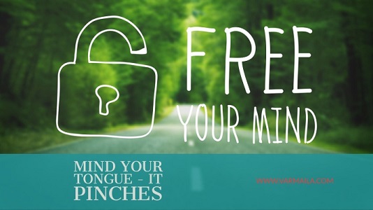 MIND YOUR TONGUE — IT PINCHES