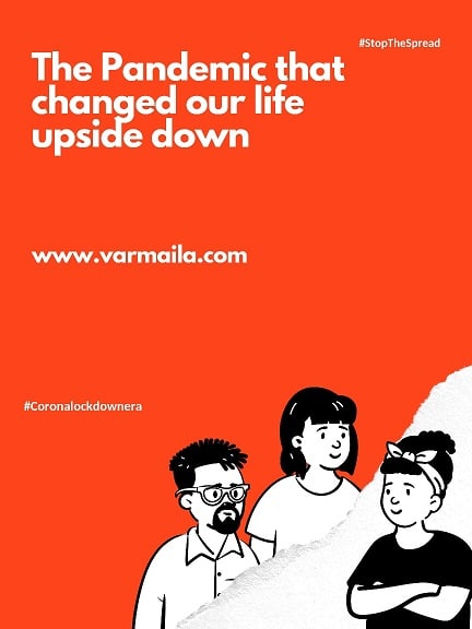 The Pandemic That Changed Our Life Upside Down