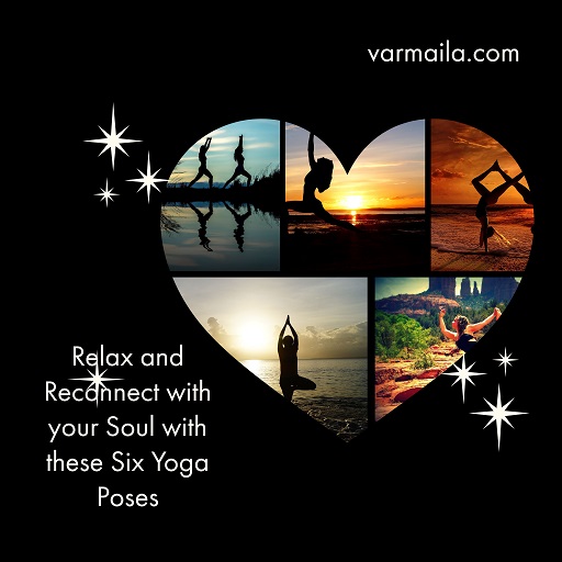 Relax and Reconnect with your Soul with these Six Yoga Poses